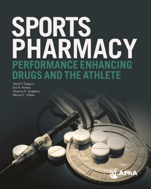 Sports Pharmacy: Performance Enhancing Drugs and the Athlete