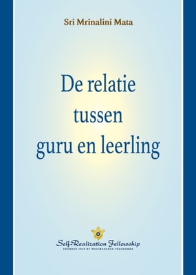 De relatie tussen guru en leerling (The Guru-Disciple Relationship - Dutch) 