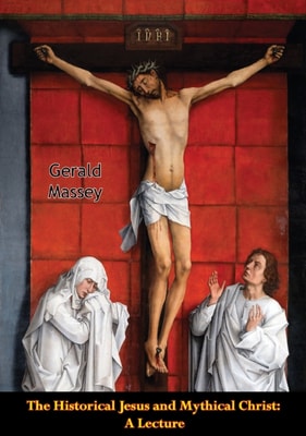 Historical Jesus and Mythical Christ: A Lecture