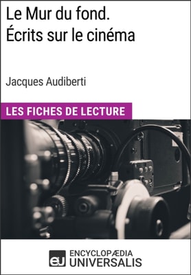 Le Mur du fond. Ecrits sur le cinema de Jacques Audiberti