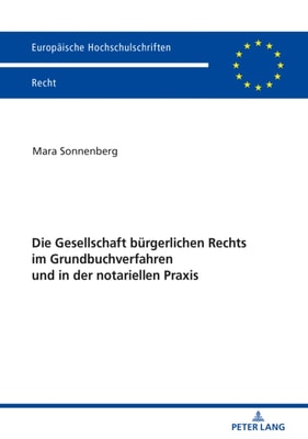 Die Gesellschaft buergerlichen Rechts im Grundbuchverfahren und in der notariellen Praxis
