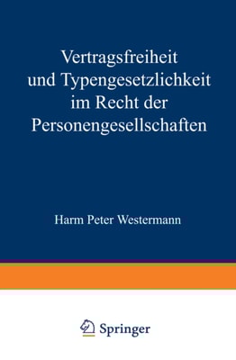 Vertragsfreiheit und Typengesetzlichkeit im Recht der Personengesellschaften