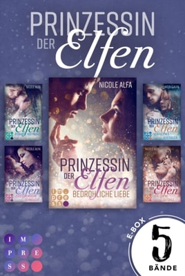 Prinzessin der Elfen: Sammelband aller 5 Bände der Bestseller-Fantasyserie »Prinzessin der Elfen«