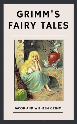 Brothers Grimm: Grimm's Fairy Tales (English Edition)