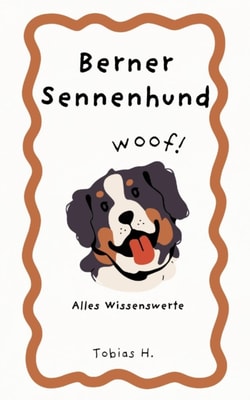 Berner Sennenhund - alles Wissenswerte