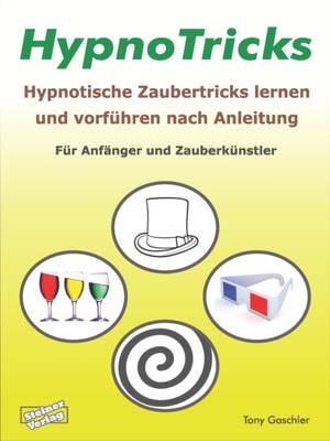HypnoTricks: Hypnotische Zaubertricks lernen und vorführen nach Anleitung.