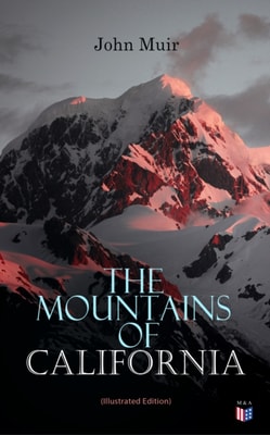 Mountains of California (Illustrated Edition)