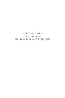 Critical Survey of Studies on Malay and Bahasa Indonesia