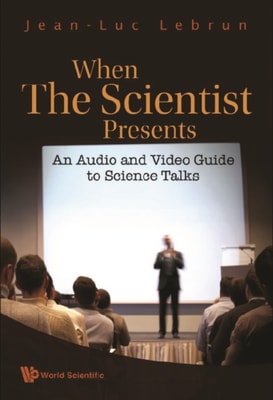 When The Scientist Presents: An Audio And Video Guide To Science Talks (With Dvd-rom)