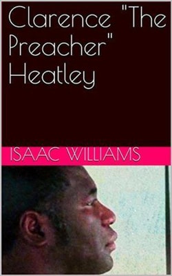 Clarence &quote;The Preacher&quote; Heatley