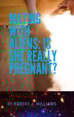 Mating with Aliens: Is She Really Pregnant?