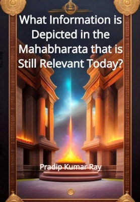 What Information is Depicted in the Mahabharata that is Still Relevant Today?