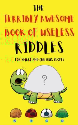 Terribly Awesome Book of Useless Riddles