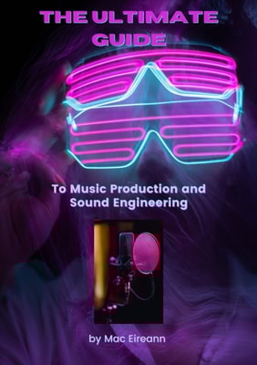 Ultimate Guide to Music Production and Sound Engineering