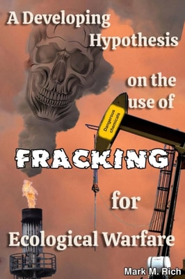 Developing Hypothesis on the Use of Fracking for Ecological Warfare