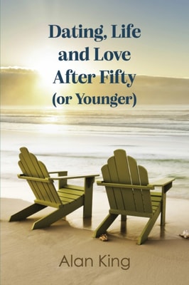 Dating, Life and Love After Fifty (or Younger)