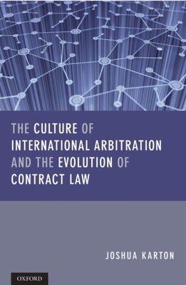 Culture of International Arbitration and The Evolution of Contract Law