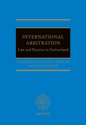 International Arbitration: Law and Practice in Switzerland