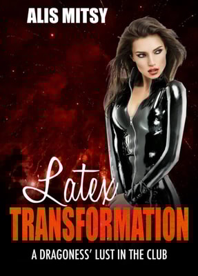 Latex Transformation: A Dragoness' Lust in the Club