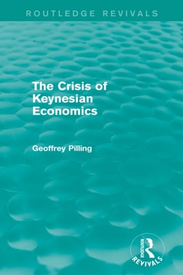 Crisis of Keynesian Economics (Routledge Revivals)