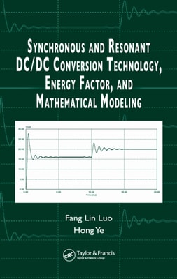 Synchronous and Resonant DC/DC Conversion Technology, Energy Factor, and Mathematical Modeling