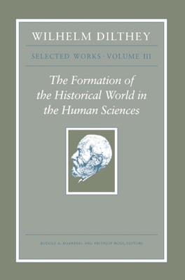 Wilhelm Dilthey: Selected Works, Volume III