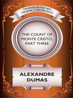 Count of Monte Cristo, Part Three