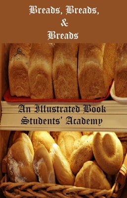 Breads, Breads, & Breads