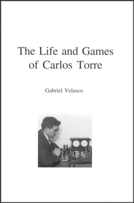 The Life & Games of Carlos Torre