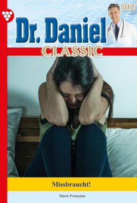 Dr. Daniel Classic 102 – Arztroman