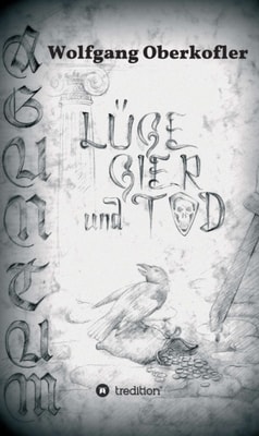 AGUNTUM -Lüge, Gier und Tod