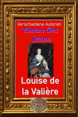 Romane über Frauen, 13. Louise de la Valière