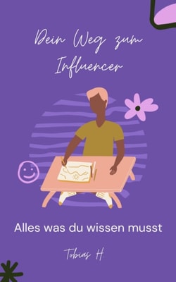 Dein Weg zum Influencer - alles was du wissen musst