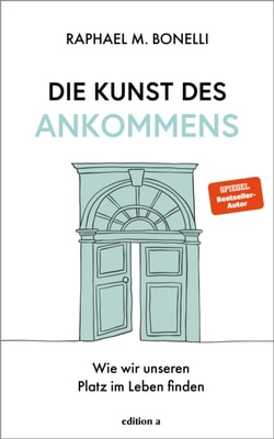Die Kunst des Ankommens