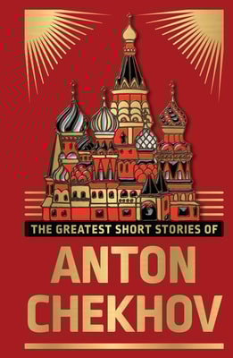 Greatest Short Stories of Anton Chekhov