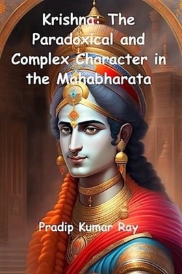 Krishna: The Paradoxical and Complex Character in the Mahabharata