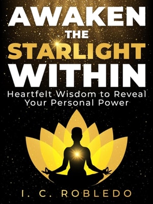 Awaken the Starlight Within: Heartfelt Wisdom to Reveal Your Personal Power