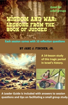 Wisdom and War: Lessons from the Book of Judges