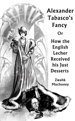 Alexander Tabasco's Fancy or How the English Lecher Received his Just Desserts