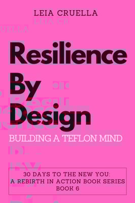 Resilience by Design: Building a Teflon Mind