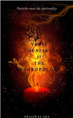 Vedic Healing II The Anthropology