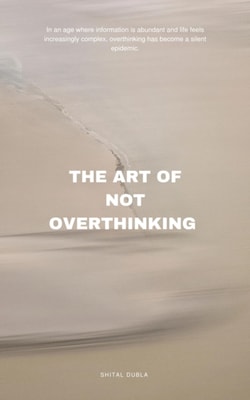 Art of Not Overthinking