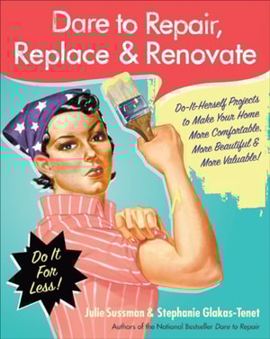 Dare to Repair, Replace & Renovate