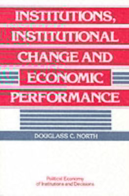 Institutions, Institutional Change and Economic Performance
