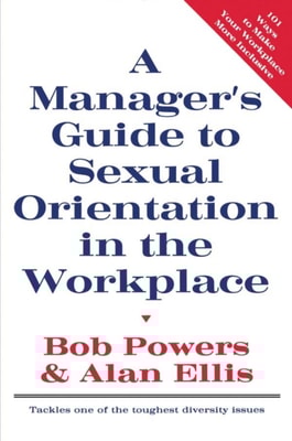 Manager's Guide to Sexual Orientation in the Workplace