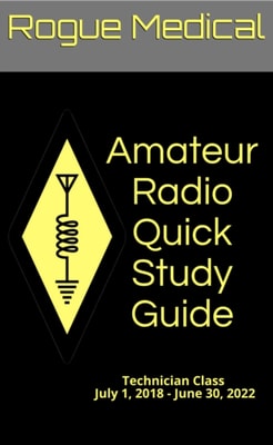 Amateur Radio Quick Study Guide: Technician Class, July 1, 2018 - June 30, 2022