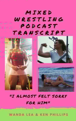 Mixed Wrestling Podcast Transcript