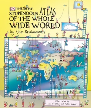 Most Stupendous Atlas of the Whole Wide World by the Brainwaves
