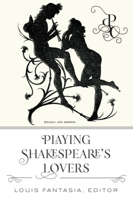 Playing Shakespeare's Lovers