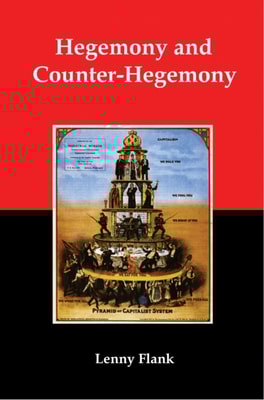 Hegemony and Counter-Hegemony: Marxism, Capitalism, and their Relation to Sexism, Racism, Nationalism and Authoritarianism